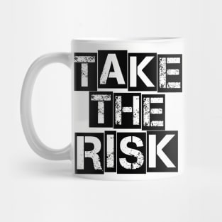 Take The Risk Mug